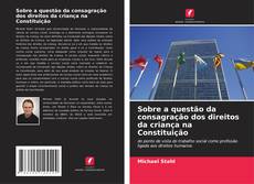 Borítókép a  Sobre a questão da consagração dos direitos da criança na Constituição - hoz