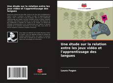 Couverture de Une étude sur la relation entre les jeux vidéo et l'apprentissage des langues