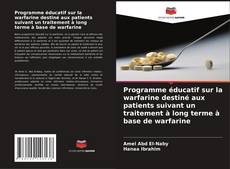 Couverture de Programme éducatif sur la warfarine destiné aux patients suivant un traitement à long terme à base de warfarine