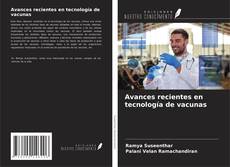 Copertina di Avances recientes en tecnología de vacunas