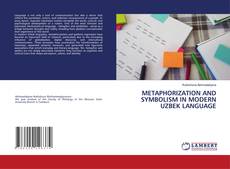 Capa do livro de METAPHORIZATION AND SYMBOLISM IN MODERN UZBEK LANGUAGE 