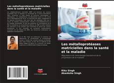 Capa do livro de Les métalloprotéases matricielles dans la santé et la maladie 