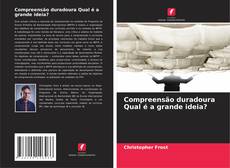 Compreensão duradoura Qual é a grande ideia?的封面