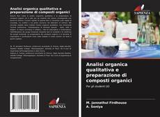 Analisi organica qualitativa e preparazione di composti organici kitap kapağı