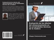 Copertina di Evaluación de los efectos del almacenamiento en las propiedades técnicas de la madera