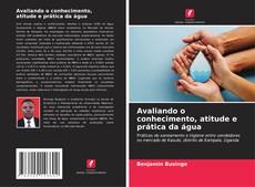 Capa do livro de Avaliando o conhecimento, atitude e prática da água 