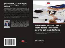 Bookcover of NeuroDent AR STATION : Plate-forme innovante pour le cabinet dentaire