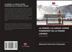 Couverture de LA PENSÉE: LA LANGUE COMME FONDEMENT DE LA PENSÉE LOGIQUE