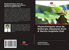 Couverture de Phytochimiques issus de Dalbergia stipulacea Roxb & Morina longifolia Wall
