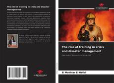 Couverture de The role of training in crisis and disaster management