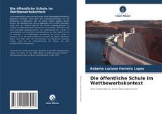 Buchcover von Die öffentliche Schule im Wettbewerbskontext