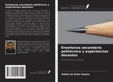 Couverture de Enseñanza secundaria politécnica y experiencias docentes
