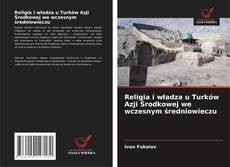 Portada del libro de Religia i władza u Turków Azji Środkowej we wczesnym średniowieczu