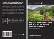 Copertina di El papel de la mezcla para macetas en las plantas anuales de verano