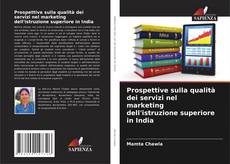 Prospettive sulla qualità dei servizi nel marketing dell'istruzione superiore in India kitap kapağı