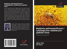 Copertina di Badania palinomorficzne i cytologiczne niektórych pyłków traw
