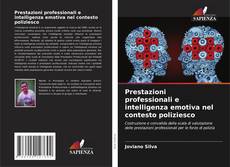 Copertina di Prestazioni professionali e intelligenza emotiva nel contesto poliziesco