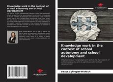 Knowledge work in the context of school autonomy and school development kitap kapağı