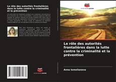 Capa do livro de Le rôle des autorités frontalières dans la lutte contre la criminalité et la prévention 