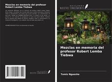Copertina di Mezclas en memoria del profesor Robert Lemba Tiebwa