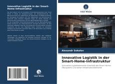 Copertina di Innovative Logistik in der Smart-Home-Infrastruktur