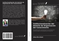 Copertina di Institucionalización del dominio de Organización del Conocimiento