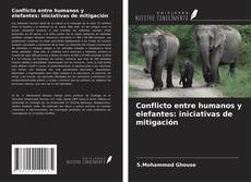 Copertina di Conflicto entre humanos y elefantes: iniciativas de mitigación