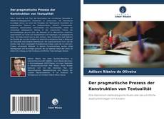 Portada del libro de Der pragmatische Prozess der Konstruktion von Textualität