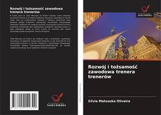 Borítókép a  Rozwój i tożsamość zawodowa trenera trenerów - hoz