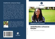 Portada del libro de Unbefleckte schwarze Körper