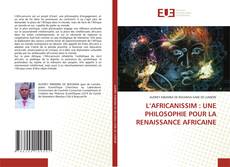 Couverture de L’AFRICANISSIM : UNE PHILOSOPHIE POUR LA RENAISSANCE AFRICAINE