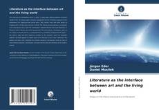 Portada del libro de Literature as the interface between art and the living world