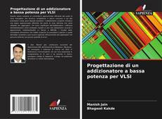 Copertina di Progettazione di un addizionatore a bassa potenza per VLSI