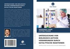 Capa do livro de UNTERSUCHUNG VON BIOLOGISCH AKTIVEN VERBINDUNGEN DURCH KATALYTISCHE REAKTIONEN 