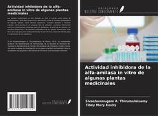 Copertina di Actividad inhibidora de la alfa-amilasa in vitro de algunas plantas medicinales