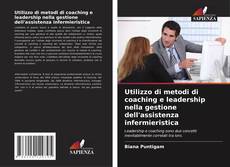 Utilizzo di metodi di coaching e leadership nella gestione dell'assistenza infermieristica的封面