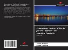 Обложка Expansion of the Port of Rio de Janeiro – Economic and Logistical Feasibility
