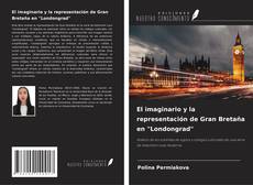 Copertina di El imaginario y la representación de Gran Bretaña en "Londongrad"