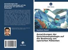 Обложка Auswirkungen der Gesichtsmorphologie auf die Beatmung von operierten Patienten