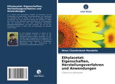 Copertina di Ethylacetat: Eigenschaften, Herstellungsverfahren und Anwendungen