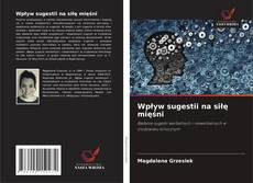 Borítókép a  Wpływ sugestii na siłę mięśni - hoz