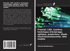 Buchcover von Fresnel, LED, lumière, technique d'éclairage, optique, projecteur, diode électroluminescente, tête mobile