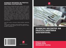 Borítókép a  AVANÇOS RECENTES NA PRÁTICA DENTÁRIA SUSTENTÁVEL - hoz