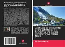 Borítókép a  Avaliação do consumidor sobre estratégias de branding para marcas globais versus marcas locais - hoz
