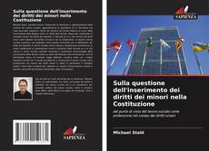 Borítókép a  Sulla questione dell'inserimento dei diritti dei minori nella Costituzione - hoz