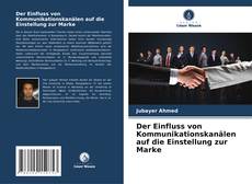 Copertina di Der Einfluss von Kommunikationskanälen auf die Einstellung zur Marke