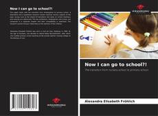 Borítókép a  Now I can go to school?! - hoz