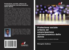 Buchcover von Protezione sociale urbana ed emancipazione socioeconomica delle donne