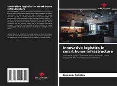 Portada del libro de Innovative logistics in smart home infrastructure