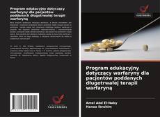 Bookcover of Program edukacyjny dotyczący warfaryny dla pacjentów poddanych długotrwałej terapii warfaryną